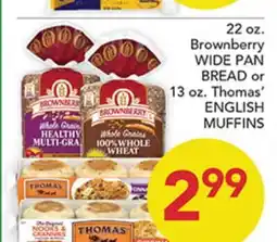 Pete's Fresh Market 22 oz. Brownberry WIDE PAN BREAD or 13 oz. Thomas' ENGLISH MUFFINS offer
