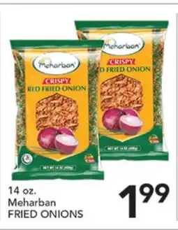 Pete's Fresh Market 14 oz. Meharban FRIED ONIONS offer