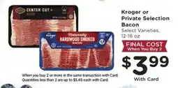 Kroger Kroger or Private Selection Bacon offer