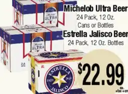 Big Saver Foods Michelob Ultra Beer 24 Pack, 12 Oz. Cans or Bottles Estrella Jalisco Beer 24 Pack, 12 Oz. Bottles offer