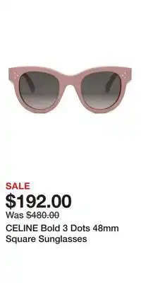 Nordstrom CELINE Bold 3 Dots 48mm Square Sunglasses offer