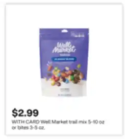 CVS Well Market trail mix 5-10 oz or bites 3-5 oz offer
