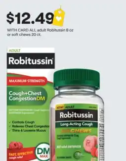CVS ALL adult Robitussin 8 oz or soft chews 20 ct offer