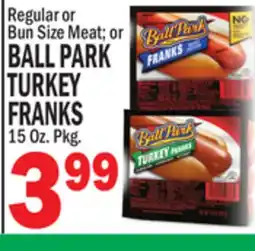 C Town BALL PARK TURKEY FRANKS 15 Oz. Pkg offer