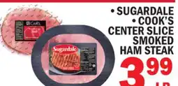 C Town SUGARDALE, COOK'S CENTER SLICE SMOKED HAM STEAK offer