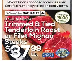 DeCicco & Sons Trimmed & Tied Tenderloin Roast or Filet Mignon Steaks offer