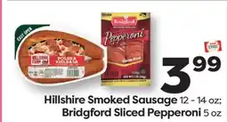 Weis Markets Hillshire Smoked Sausage 12-14 oz Bridgford Sliced Pepperoni 5 oz offer