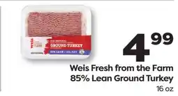 Weis Markets Weis Fresh from the Farm 85% Lean Ground Turkey offer