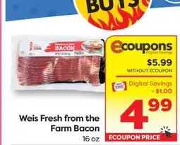 Weis Markets Weis Fresh from the Farm Bacon offer