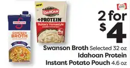 Weis Markets Swanson Broth Selected 32 oz Idahoan Protein Instant Potato Pouch 4.6 oz offer