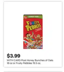 CVS Post Honey Bunches of Oats 18 oz or Fruity Pebbles 19.5 oz offer