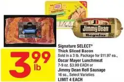 Albertsons Signature select Thick Sliced Bacon, Oscar Mayer Lunchmeat, Jimmy Dean Roll Sausage offer