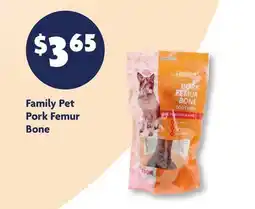 Family Dollar Family Pet Pork Femur Bone offer