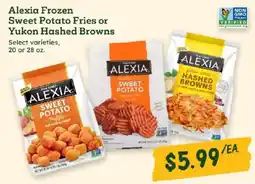 Sprouts Farmers Market Alexia Frozen Sweet Potato Fries or Yukon Hashed Browns offer