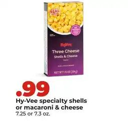 Hy-Vee Hy-Vee specialty shells or macaroni & cheese offer