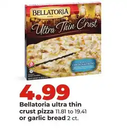 Hy-Vee Bellatoria ultra thin crust pizza 11.81 to 19.41 or garlic bread 2 ct offer
