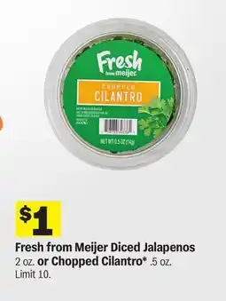 Meijer Fresh from Meijer Diced Jalapenos 2 oz. or Chopped Cilantro*. 5 oz offer