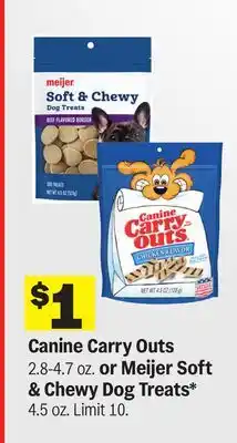 Meijer Canine Carry Outs 2.8-4.7 oz. or Meijer Soft & Chewy Dog Treats 4.5 oz offer