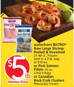 Albertsons waterfront BISTRO Raw Large Shrimp Peeled & Deveined 31-40 ct., Frozen or Pink Salmon Fillets 16 oz offer