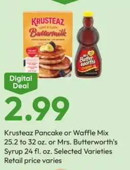 Stater Bros Krusteaz Pancake or Waffle Mix 25.2 to 32 oz. or Mrs. Butterworth's Syrup 24 fl. oz offer