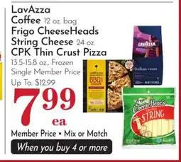 Pavilions LavAzza Coffee 12 oz. bag Frigo CheeseHeads String Cheese 24 oz. CPK Thin Crust Pizza 13.5-15.8 oz offer