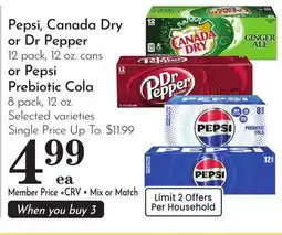 Pavilions Pepsi, Canada Dry or Dr Pepper 12 pack, 12 oz. cans or Pepsi Prebiotic Cola 8 pack, 12 oz offer