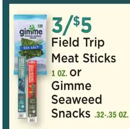 Heinen's Field Trip Meat Sticks 1 OZ. or Gimme Seaweed Snacks. 32 -. 35 OZ offer