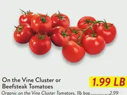 Fresh Thyme On the Vine Cluster Tomatoes or Beefsteak Tomatoes offer