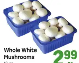 Tony’s Fresh Market Whole White Mushrooms offer