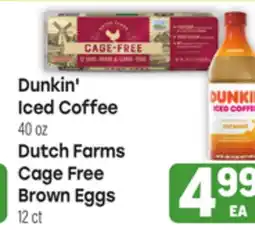 Tony’s Fresh Market Dunkin' Iced Coffee 40oz, Dutch Farms Cage Free Brown Eggs 12ct offer