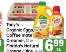 Tony’s Fresh Market Tony's Organic Eggs, 18ct Coffee mate Creamer, 64oz Florida's Natural Orange Juice, 89oz offer