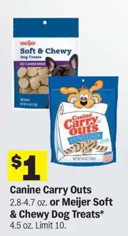 Meijer Canine Carry Outs or Meijer Soft & Chewy Dog Treats offer
