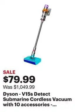 Best Buy Dyson - V15s Detect Submarine Cordless Vacuum with 10 accessories - Yellow/Nickel offer