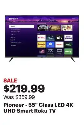 Best Buy Pioneer - 55 Class LED 4K UHD Smart Roku TV offer