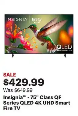 Best Buy Insignia - 75 Class QF Series QLED 4K UHD Smart Fire TV offer