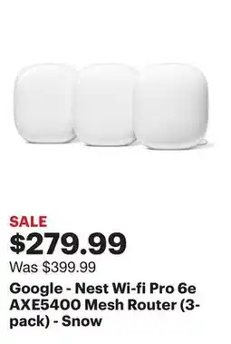 Best Buy Google - Nest Wi-fi Pro 6e AXE5400 Mesh Router (3-pack) - Snow offer