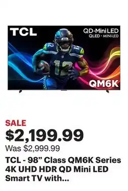 Best Buy TCL - 98 Class QM6K Series 4K UHD HDR QD Mini LED Smart TV with Google TV (2025) offer