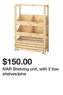 Ikea IVAR Shelving unit, with 2 box shelves/pine offer