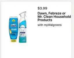 Walgreens Dawn, Febreze or Mr. Clean Household Products offer