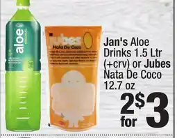 Super King Markets Jan's Aloe Drinks 1.5 Ltr (+ crv) or Jubes Nata De Coco 12.7 oz offer