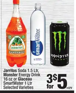 Super King Markets Jarritos Soda 1.5 Ltr, Monster Energy Drink 16 oz or Glaceau SmartWater 1 Ltr offer