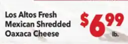 Vallarta Supermarkets Los Altos Fresh Mexican Shredded / Oaxaca Cheese offer