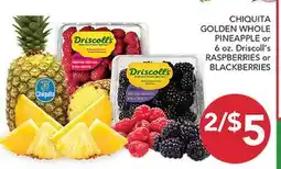 Pete's Fresh Market CHIQUITA GOLDEN WHOLE PINEAPPLE or 6 oz. Driscoll's RASPBERRIES or BLACKBERRIES offer