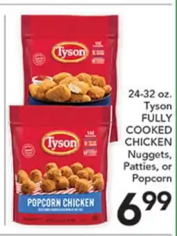 Pete's Fresh Market 24-32 oz. Tyson FULLY COOKED CHICKEN Nuggets, Patties, or Popcorn offer