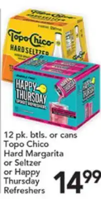 Pete's Fresh Market Topo Chico Hard Margarita or Seltzer or Happy Thursday Refreshers offer