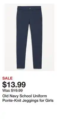Old Navy Old Navy School Uniform Ponte-Knit Jeggings for Girls offer