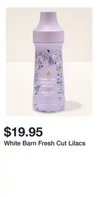 Bath & Body Works White Barn Fresh Cut Lilacs offer