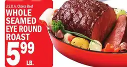 C Town WHOLE SEAMED EYE ROUND ROAST offer