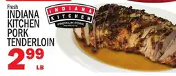 C Town FRESH INDIANA KITCHEN PORK TENDERLOIN offer