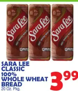 Bravo Supermarkets SARA LEE CLASSIC 100% WHOLE WHEAT BREAD offer